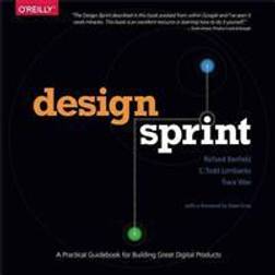 Design Sprint: A Practical Guidebook for Building Great Digital Products (Häftad, 2015)