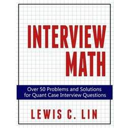 Interview Math: Over 50 Problems and Solutions for Quant Case Interview Questions (Häftad, 2015)