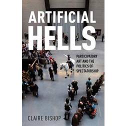 Artificial Hells: Participatory Art and the Politics of Spectatorship (Häftad, 2012)