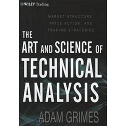 The Art and Science of Technical Analysis: Market Structure, Price Action and Trading Strategies (Inbunden, 2012)