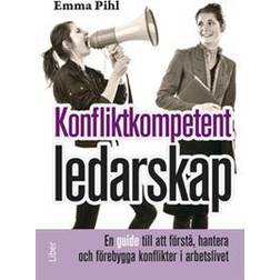 Konfliktkompetent ledarskap: En guide till att förstå, hantera och förebygga konflikter i arbetsliv (E-bok, 2012)