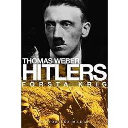 Hitlers första krig: Adolf Hitler, soldaterna vid Regiment List och första världskriget (E-bok)