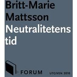 Neutralitetens tid: Svensk utrikespolitik från världssamvete till medgörlig lagspelare (E-bok)