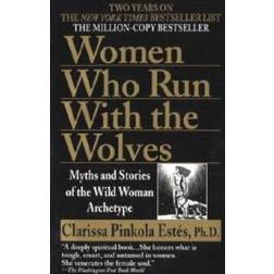 Women Who Run with the Wolves: Myths and Stories of the Wild Woman Archetype (Häftad, 1996)