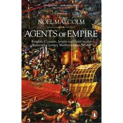 Agents of empire - knights, corsairs, jesuits and spies in the sixteenth-ce (Häftad, 2016)