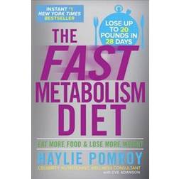 The Fast Metabolism Diet: Eat More Food and Lose More Weight (Inbunden, 2013)