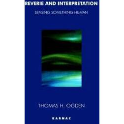 Reverie and Interpretation (Häftad, 1999)