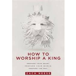 How to Worship a King (Häftad, 2015)