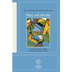 Place and Identity: A New Landscape of Social and Political Change in Sweden (E-bok, 2015)
