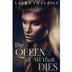 The Queen of All That Dies (Häftad, 2015)