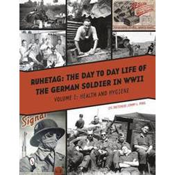 Ruhetag The Day-to-Day Life of the German Soldier in WWII (Inbunden, 2015)
