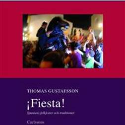 Fiesta!: Spaniens folkfester och traditioner (Inbunden)