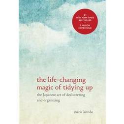 The Life-Changing Magic of Tidying Up: The Japanese Art of Decluttering and Organizing (Inbunden, 2014)