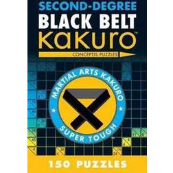 Second-Degree Black Belt Kakuro: Conceptis Puzzles (Häftad, 2012)