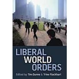 Liberal World Orders (Inbunden, 2013)