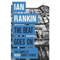 The Beat Goes On: The Complete Rebus Stories (Häftad, 2015)