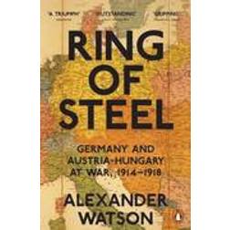 Ring of steel - germany and austria-hungary at war, 1914-1918 (Häftad, 2015)
