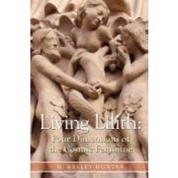 Living Lilith: Four Dimensions of the Cosmic Feminine (Häftad, 2009)