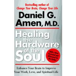 healing the hardware of the soul enhance your brain to improve your work lo