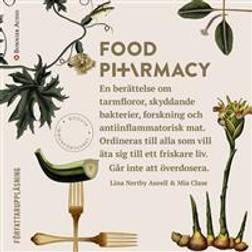 Food pharmacy: En berättelse om tarmfloror, snälla bakterier, forskning och antiinflammatorisk mat (Ljudbok, 2016)