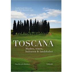 Toscana: maden, vinen, kulturen & landskabet (Inbunden, 2016)