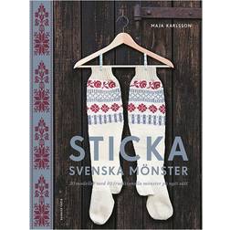 Sticka svenska mönster: 20 modeller med 40 traditionella mönster på nytt sätt (Inbunden, 2016)