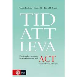 Tid att leva: ett tioveckors program för stresshantering med ACT och medveten närvaro (E-bok)