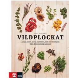 Vildplockat: ätliga örter, blad, blommor, bär och svampar från den svenska naturen (Häftad, 2017)