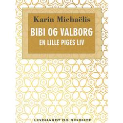 Bibi og Valborg: en lille piges liv (E-bok, 2017)