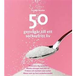 50 genvägar till ett sockerfritt liv (E-bok, 2016)