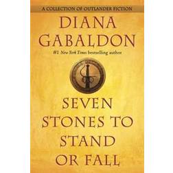 Seven Stones to Stand or Fall: A Collection of Outlander Fiction (Inbunden, 2017)