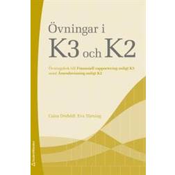 Övningar i K3 och K2: övningsbok till Finansiell rapportering enligt K3 samt Årsredovisning enligt K2 (Häftad, 2017)