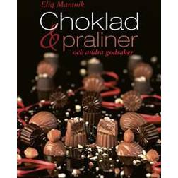 Choklad, praliner och andra godsaker (Inbunden)