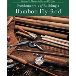 Fundamentals of Building a Bamboo Fly-Rod (Häftad)