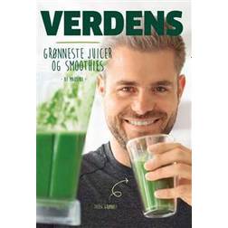 Verdens grønneste juicer og smoothies (Inbunden, 2017)