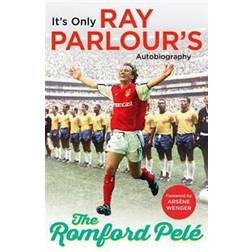 The Romford Pele: It's Only Ray Parlour's Autobiography (Häftad, 2017)