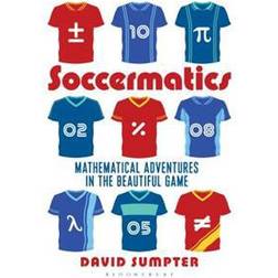 Soccermatics: Mathematical Adventures in the Beautiful Game Pro-Edition (Häftad, 2017)