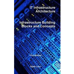It Infrastructure Architecture - Infrastructure Building Blocks and Concepts Third Edition (Inbunden, 2017)