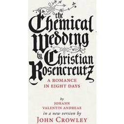 The Chemical Wedding of Christian Rosencreutz (Häftad, 2016)