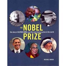 The Nobel Prize: The Story of Alfred Nobel and the Most Famous Prize in the World (Inbunden, 2010)