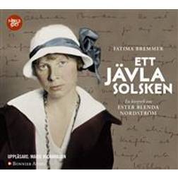 Ett jävla solsken: En biografi om Ester Blenda Nordström (Ljudbok, MP3, CD, 2017)