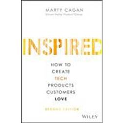 Inspired: How to Create Tech Products Customers Love (Inbunden, 2017)