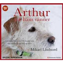 Arthur och hans vänner: Hundar vi räddat - och som räddat oss (Ljudbok, CD, MP3, 2017)