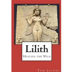 Lilith: Healing the Wild (Häftad)