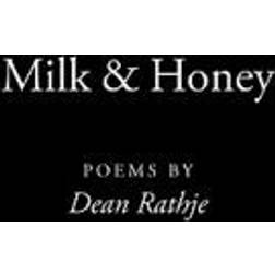 Milk & Honey: Poems by Dean Rathje (Häftad)
