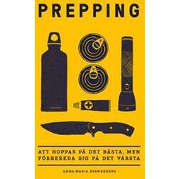 Prepping: Att hoppas på det bästa, men förbereda sig på det värsta (2017)