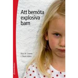 Att bemöta explosiva barn (Häftad, 2012)