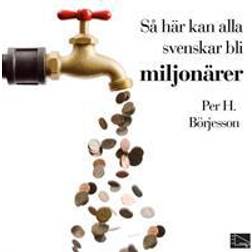 Så här kan alla svenskar bli miljonärer (Ljudbok, MP3, 2010)