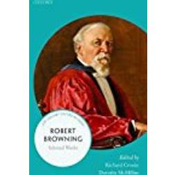 Robert Browning: Selected Writings (21st Century Oxford Authors)