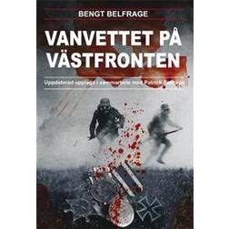 Vanvettet på västfronten: ur kapten Carl Belfrages dagbok Krigsminnen (Häftad, 2016)